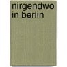 Nirgendwo in Berlin by Beate Teresa Hanika