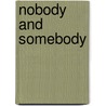 Nobody And Somebody by Captain