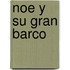 Noe y su Gran Barco
