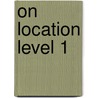 On Location Level 1 door Thomas J. Bye