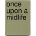 Once Upon A Midlife
