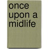 Once Upon A Midlife door Allan B. Chinen