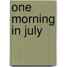 One Morning In July door Aaron Debnam
