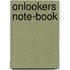 Onlookers Note-Book