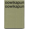 Oowikapun Oowikapun by Egerton Ryerson Young