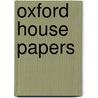 Oxford House Papers door Authors Various