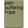 Pain Suffering Hope door Don Singer