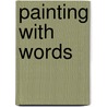 Painting With Words by Lenora Trice