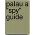 Palau a "Spy" Guide