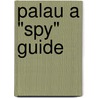 Palau a "Spy" Guide by Usa Ibp