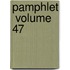 Pamphlet  Volume 47