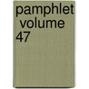 Pamphlet  Volume 47 by Carnegie Endowment for Law