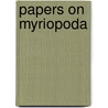 Papers On Myriopoda door Books Group