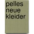 Pelles neue Kleider