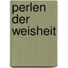 Perlen der Weisheit by Kurt Tepperwein