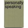 Personally Speaking by Candace Spigelman