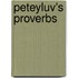 Peteyluv's Proverbs