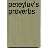 Peteyluv's Proverbs by William Bolden Jr.