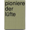 Pioniere der Lüfte door Maja Nielsen