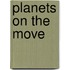 Planets On The Move