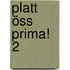 Platt öss prima! 2