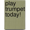Play Trumpet Today! by Unknown