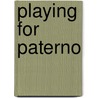 Playing for Paterno door Tony Pittman