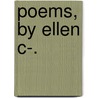 Poems, By Ellen C-. door Ellen Culley