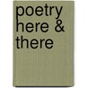 Poetry Here & There door Shirley Ruth Watson