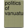 Politics of Vanuatu by Not Available
