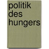 Politik des Hungers by Walden Bello