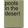 Pools in the Desert door Shirley Parent