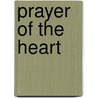 Prayer of the Heart door Kelly Conkling Schneider