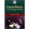 Preparing Witnesses by Daniel I. Small