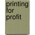 Printing for Profit