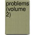 Problems (Volume 2)