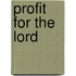 Profit for the Lord