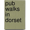 Pub Walks In Dorset door Mike Powers