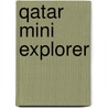 Qatar Mini Explorer door Explorer Publishing and Distribution