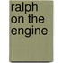 Ralph On The Engine