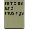 Rambles And Musings door John Rowell Waller