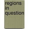 Regions In Question door Charles Gore