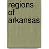 Regions of Arkansas by Not Available