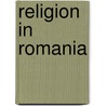 Religion in Romania by Not Available
