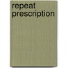 Repeat Prescription by Michael Sparrow