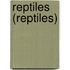 Reptiles (Reptiles)