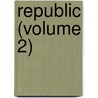Republic (Volume 2) by General Books