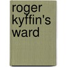 Roger Kyffin's Ward by William Henry Kingston