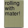Rolling With Mater! door Frank Berrios