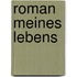 Roman meines Lebens